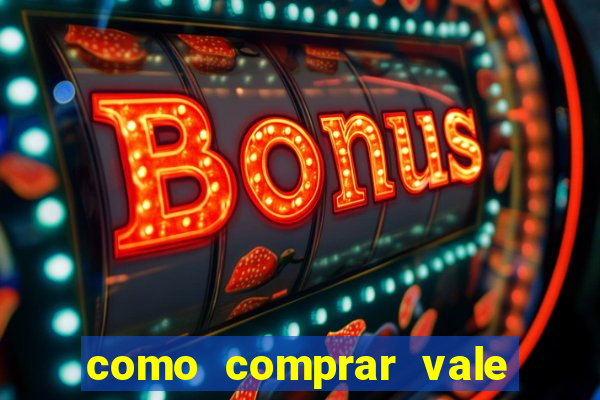 como comprar vale sorte online